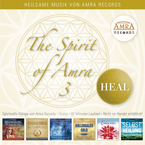 THE SPIRIT OF AMRA 3 - HEAL [neue Gratis-CD für unsere Premium-Kunden, ab einem Bestellwert von 50 €]