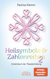 HEILSYMBOLE & ZAHLENREIHEN BAND 2 [Das neue Arbeitsbuch der Plejadenheilung]