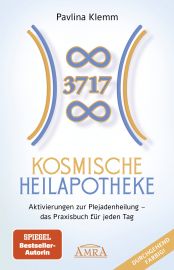 KOSMISCHE HEILAPOTHEKE  [Aktivierung der Plejadenheilung - das Praxisbuch mit Heilsymbolen, Botschaften und Meditationen]